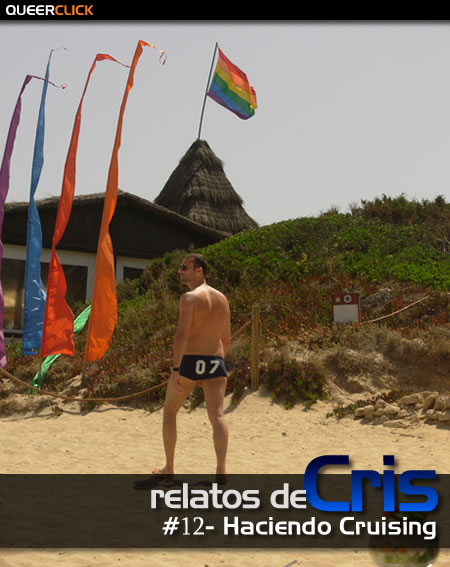 Relatos de Cris: Haciendo Cruising