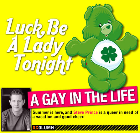 QColumn: A Gay In The Life: Luck, Be A Lady Tonight