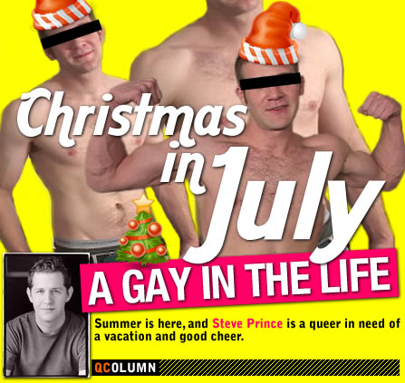 QColumn: A Gay In The Life: Christmas In July