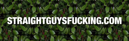 Wanna see str8 guys fuck?