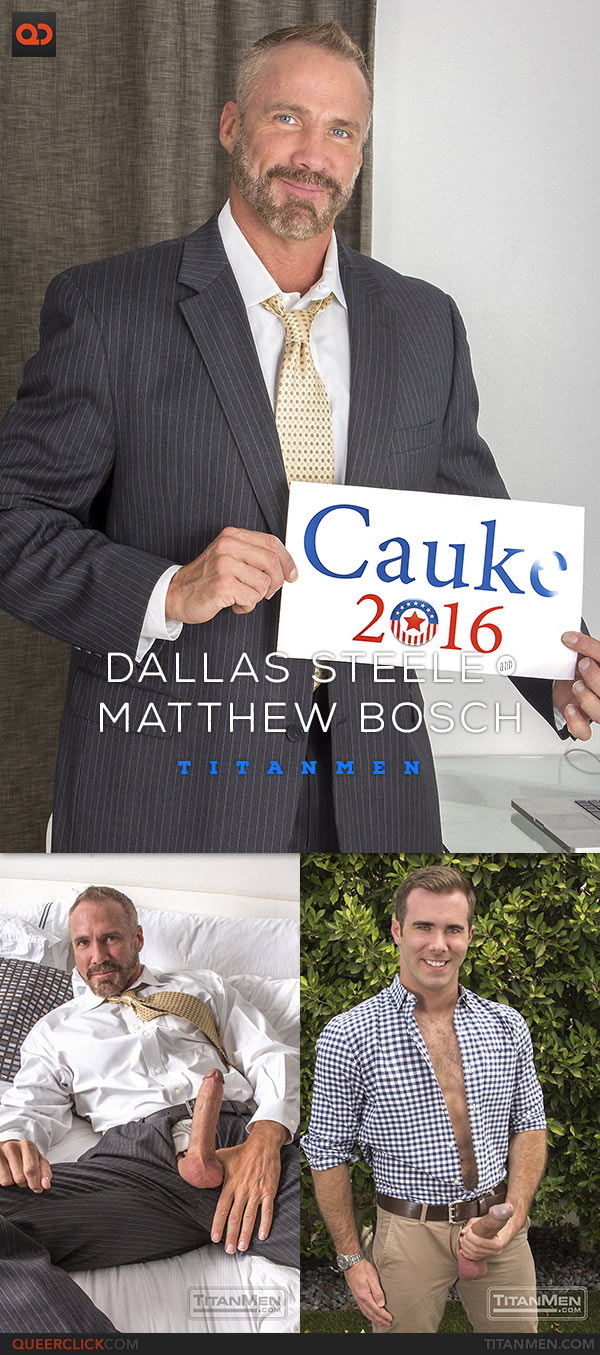 TitanMen: Dallas Steele Fucks Matthew Bosch - Cauke for President