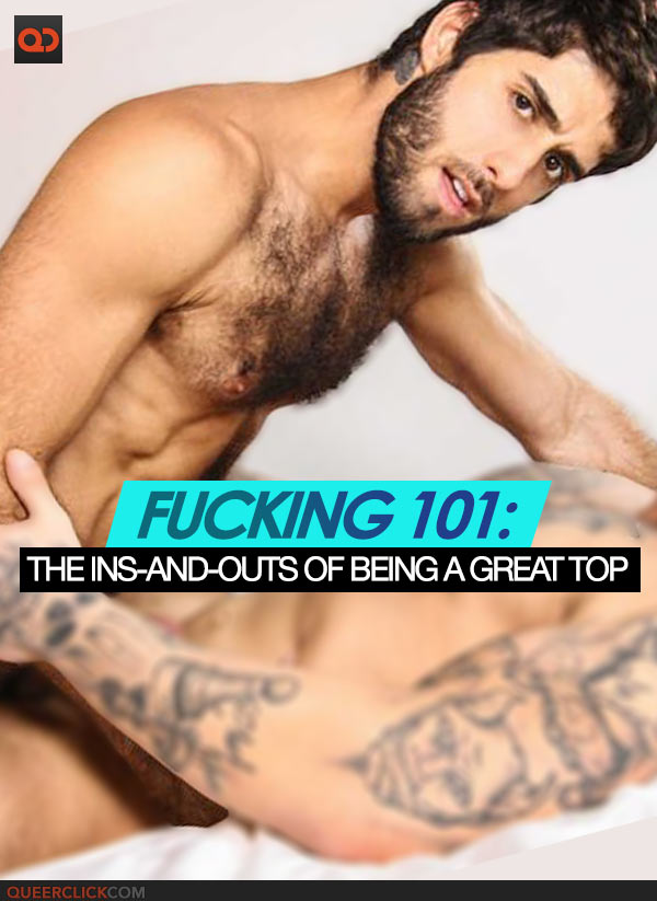 Fucking 101: The Ins-and-Outs of Being a Great Top