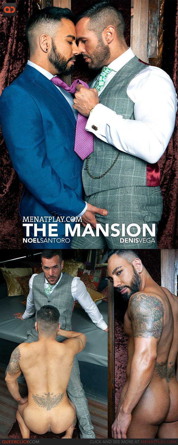 MenAtPlay: The Mansion - Denis Vega and Noel Santoro