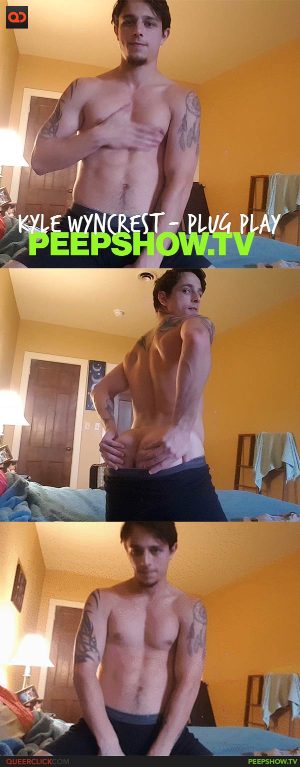 PeepShow.tv: Kyle Wyncrest - Plug Play