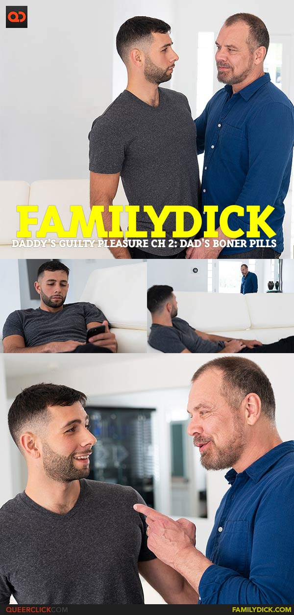 Family Dick: Daddy’s Guilty Pleasure Ch 2: Dad's Boner Pills