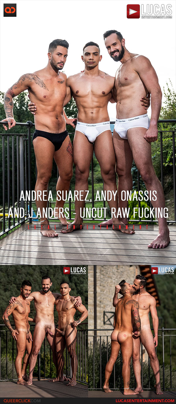 Lucas Entertainment: J Anders, Andy Onassis and Andrea Suarez - Bareback Threesome