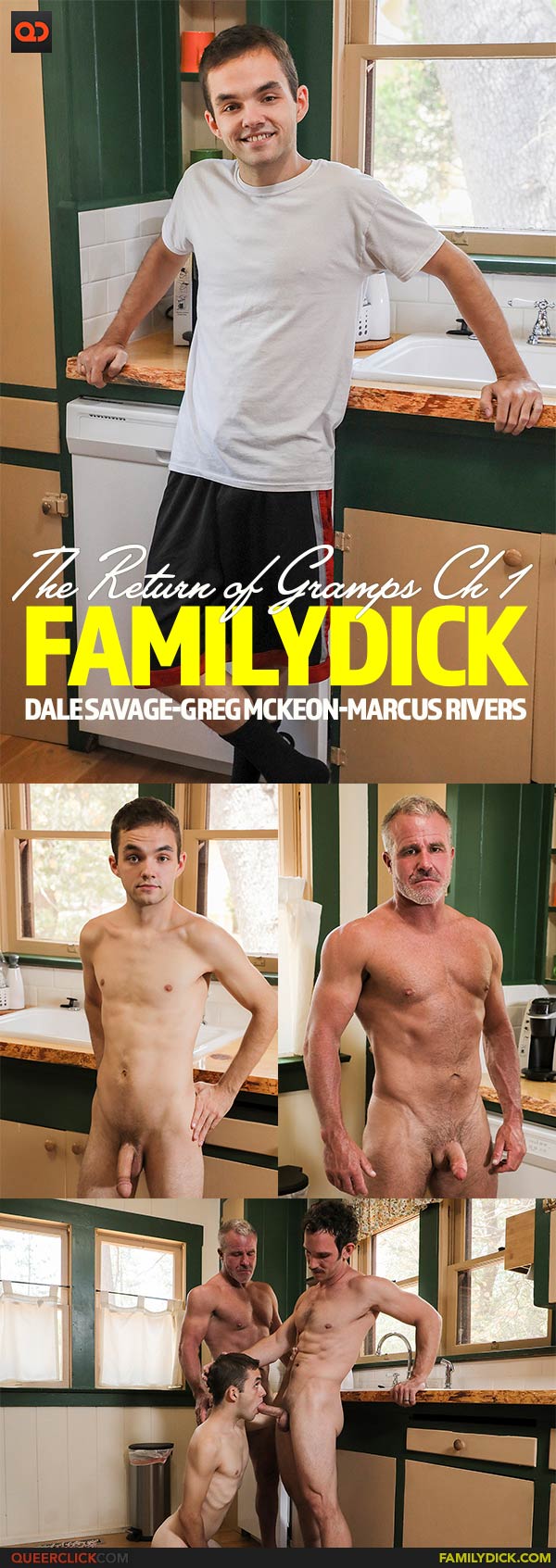 Family Dick: The Return of Gramps Ch 1: Family Nudists - Dale Savage, Greg McKeon and Marcus Rivers