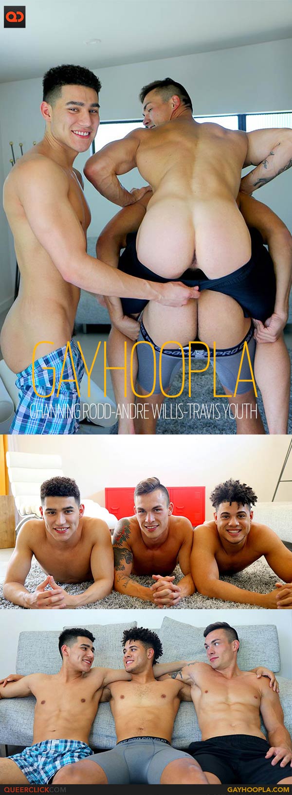GayHoopla:  Channing Rodd Fucks Andre Willis and Travis Youth 