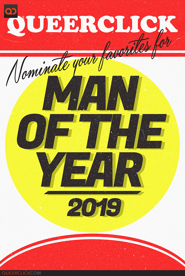 QueerClick’s Man Of The Year 2019 – Nominate Your Favorites!