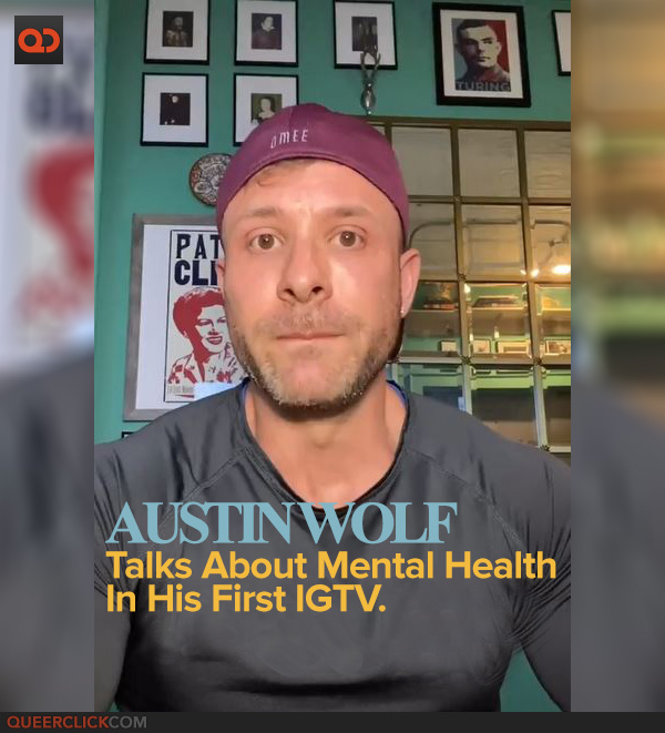 Austin Wolf Took To Instagram To Talk About Mental Health