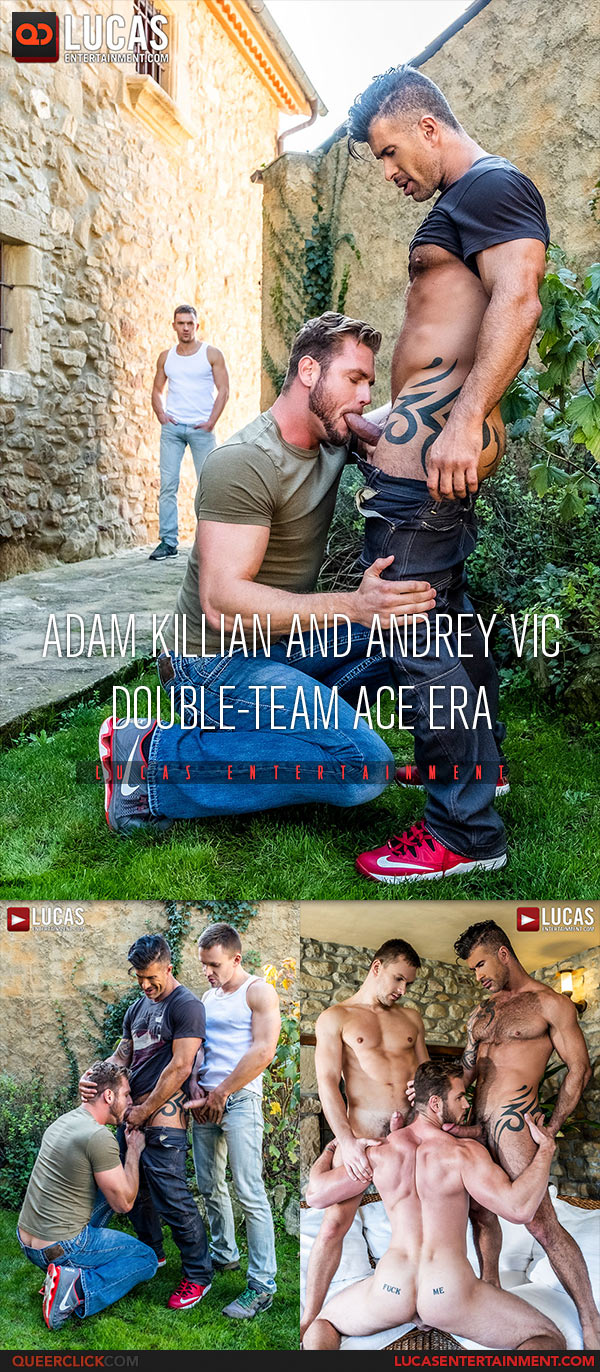 Lucas Entertainment: Adam Killian, Ace Era and Andrey Vic - Bareback Threesome