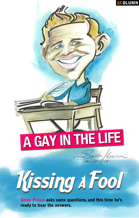 QColumn: A Gay In The Life: Kissing A Fool