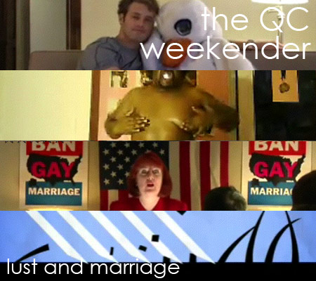 The QC Weekender - Lust And Marriage