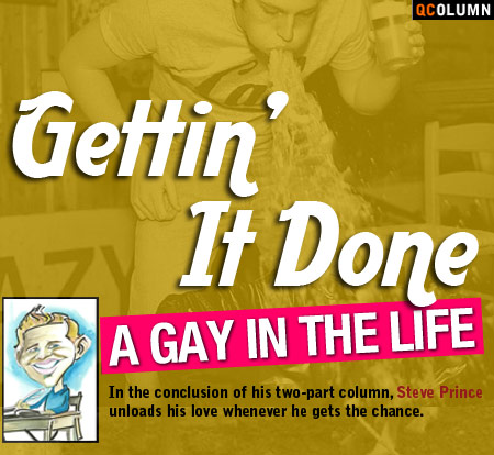 QColumn: A Gay In The Life: Gettin' It Done