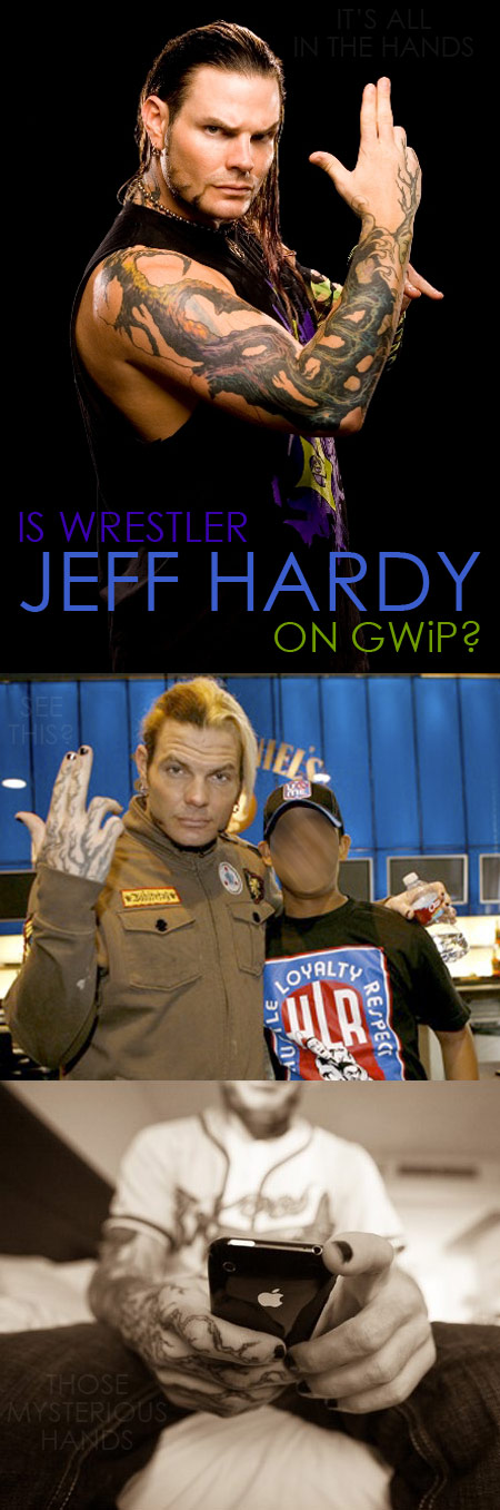 Is WWE Wrestler Jeff Hardy on GWiP?