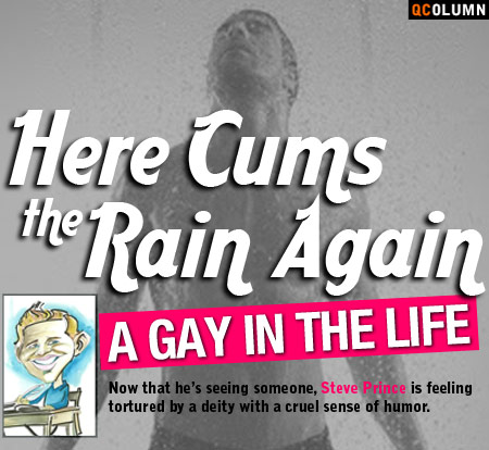 QColumn: A Gay In The Life - Here Cums The Rain Again