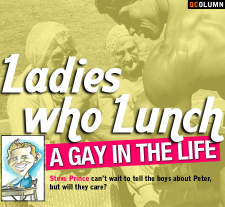 QColumn: A Gay In The Life - Ladies Who Lunch