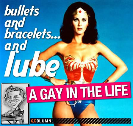 QColumn: A Gay In The Life: Bullets and Bracelets... and Lube