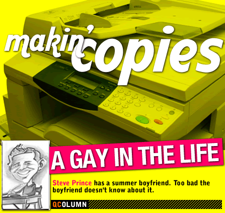 QColumn: A Gay In The Life: Makin' Copies