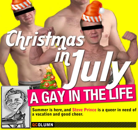 QColumn: A Gay In The Life: Christmas In July