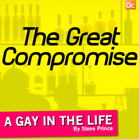 QColumn: A Gay In The Life: The Great Compromise