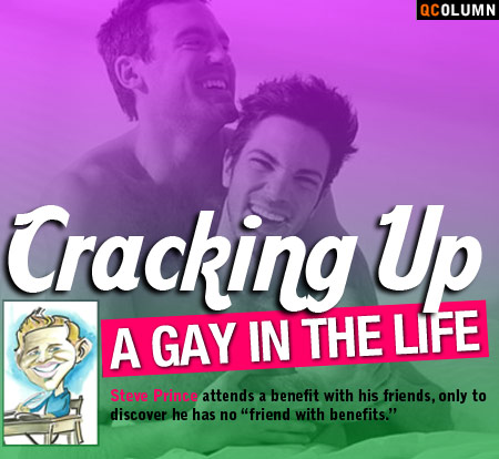 QColumn: A Gay In The Life: Cracking Up