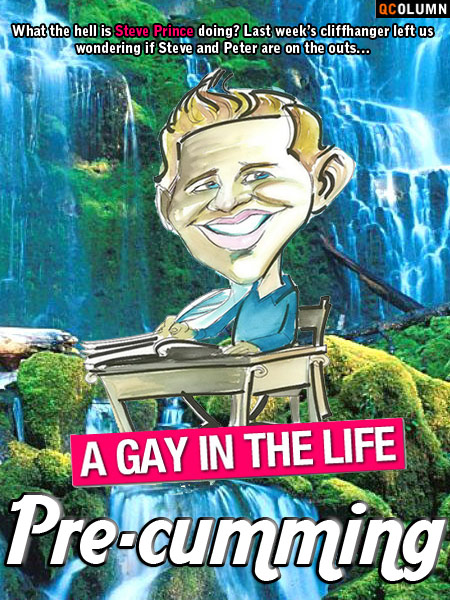 QColumn: A Gay In The Life: Pre-cumming