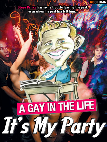 QColumn: A Gay In The Life: It's My Party