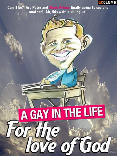 QColumn: A Gay In The Life: For The Love Of God