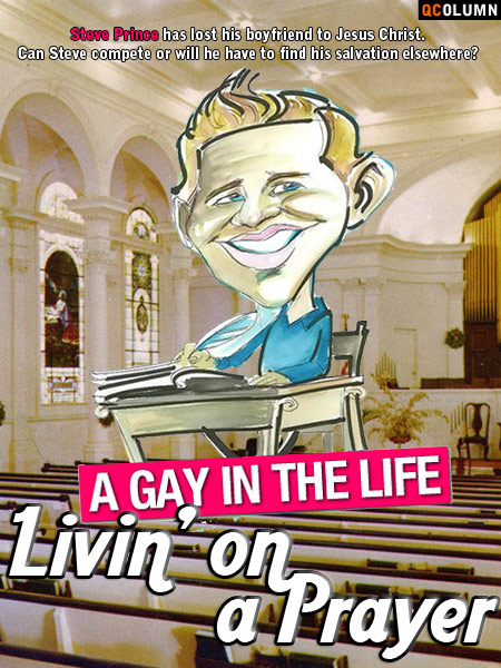 QColumn: A Gay In The Life: Livin' On A Prayer