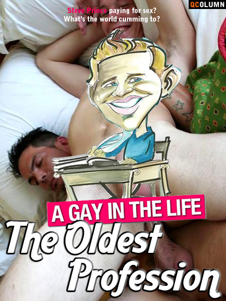 QColumn: A Gay In The Life: The Oldest Profession