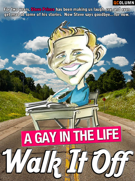 QColumn: A Gay In The Life: Walk It Out