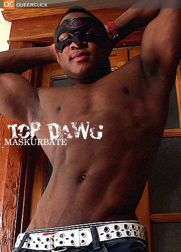 Top Dawg at Maskurbate