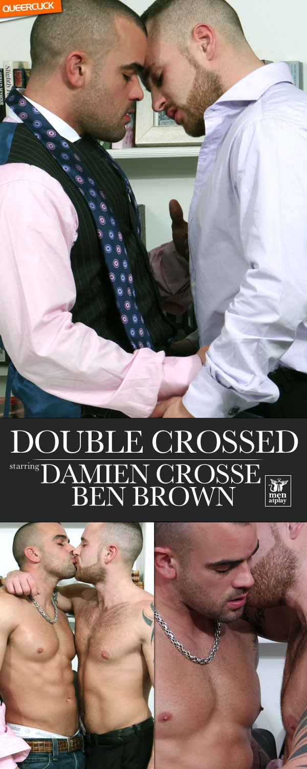 Men At Play: Double Crossed - Damien Crosse and Ben Brown