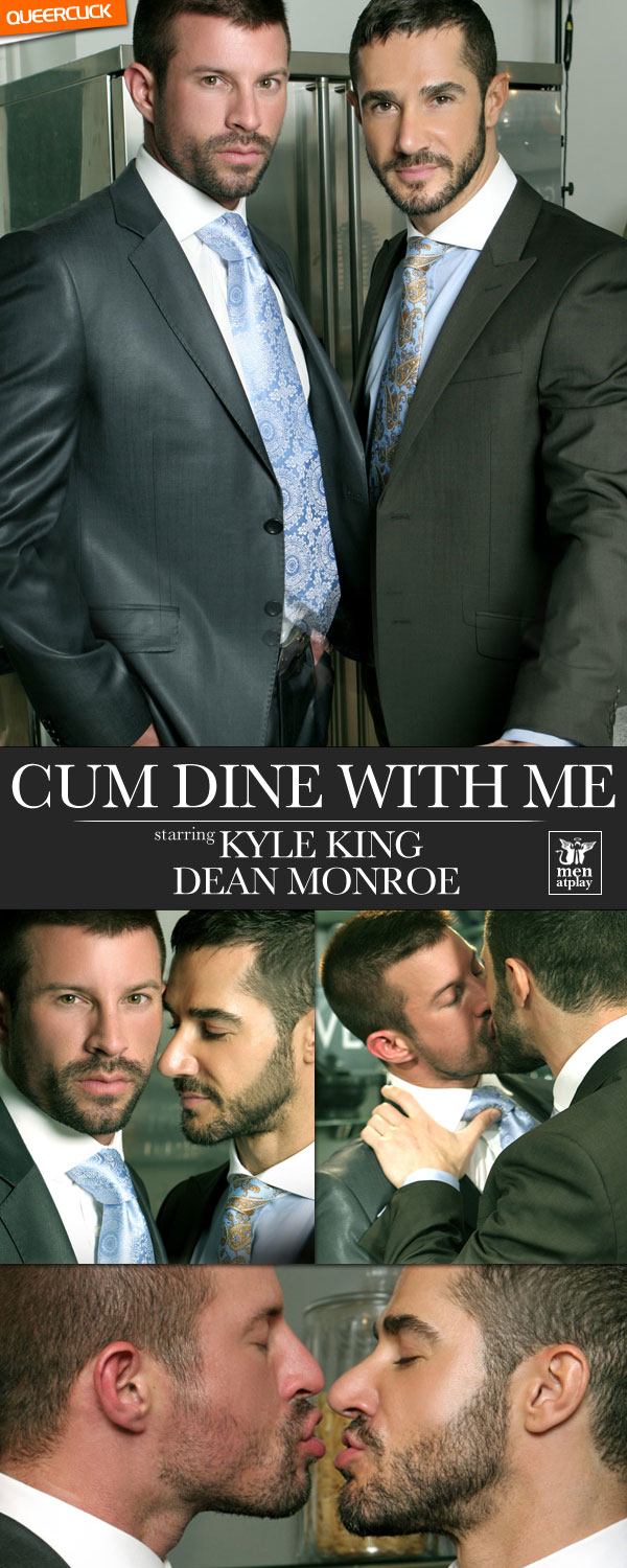 Men At Play: Cum Dine With Me - Kyle King and Dean Monroe