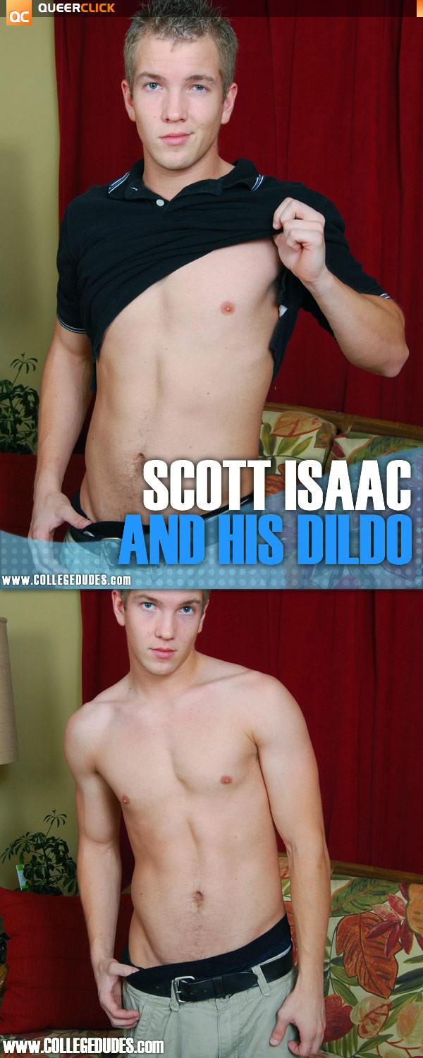 College Dudes: Scott Isaac and His Dildo