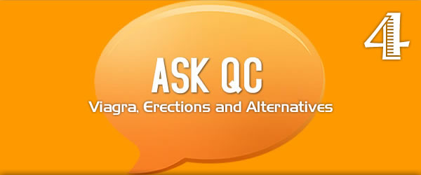 Ask QC: Viagra, Erections and Alternatives