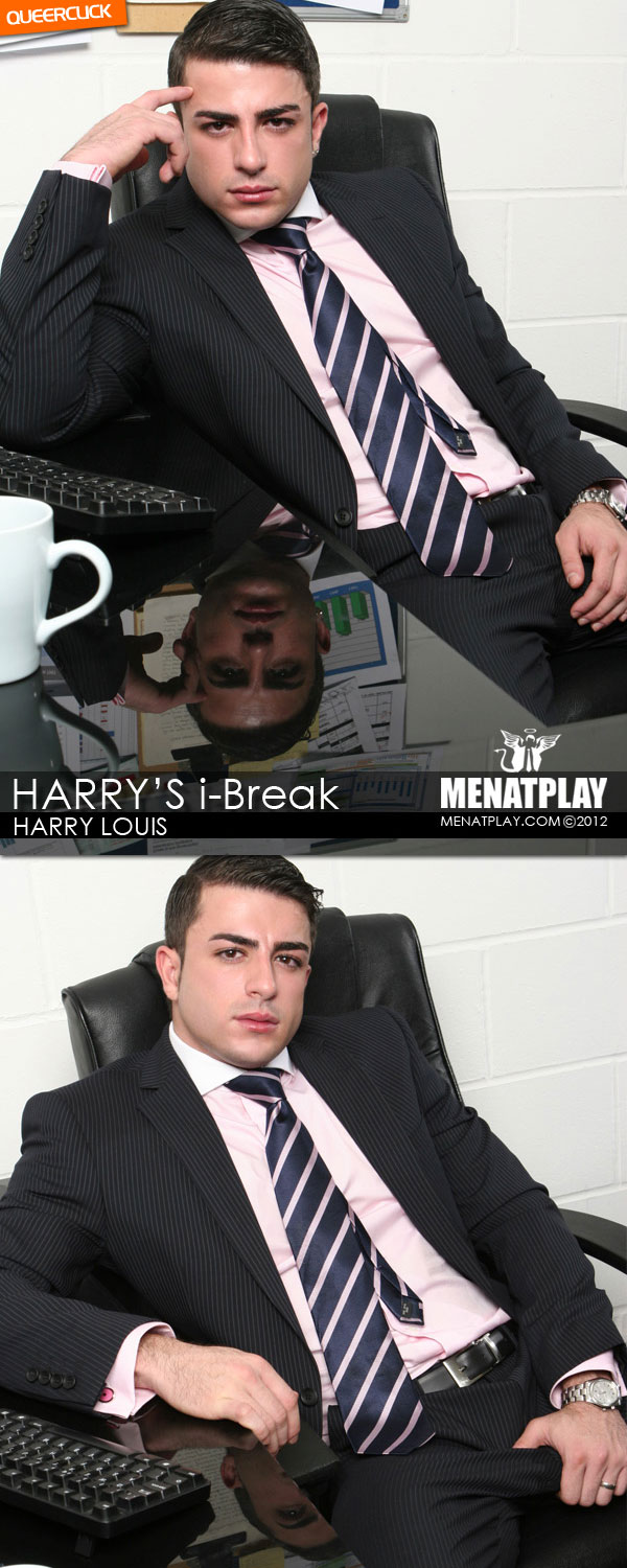 Men At Play: Harry's iBreak - Harry Louis