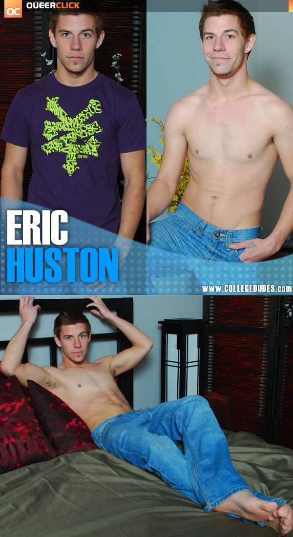 College Dudes: Eric Huston
