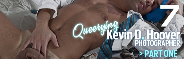 Queerying: Photographer Kevin D. Hoover