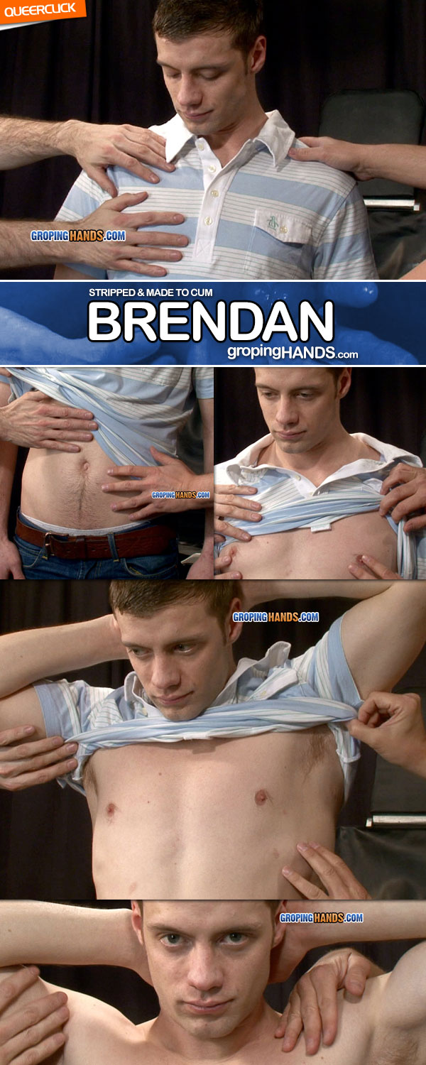 Groping Hands: Brendan