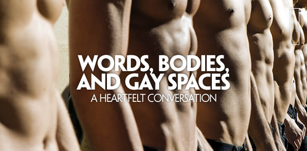 Words, Bodies, and Gay Spaces: A Discussion Thread