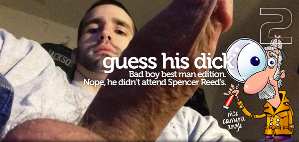 Guess His Dick, Best Man Edition