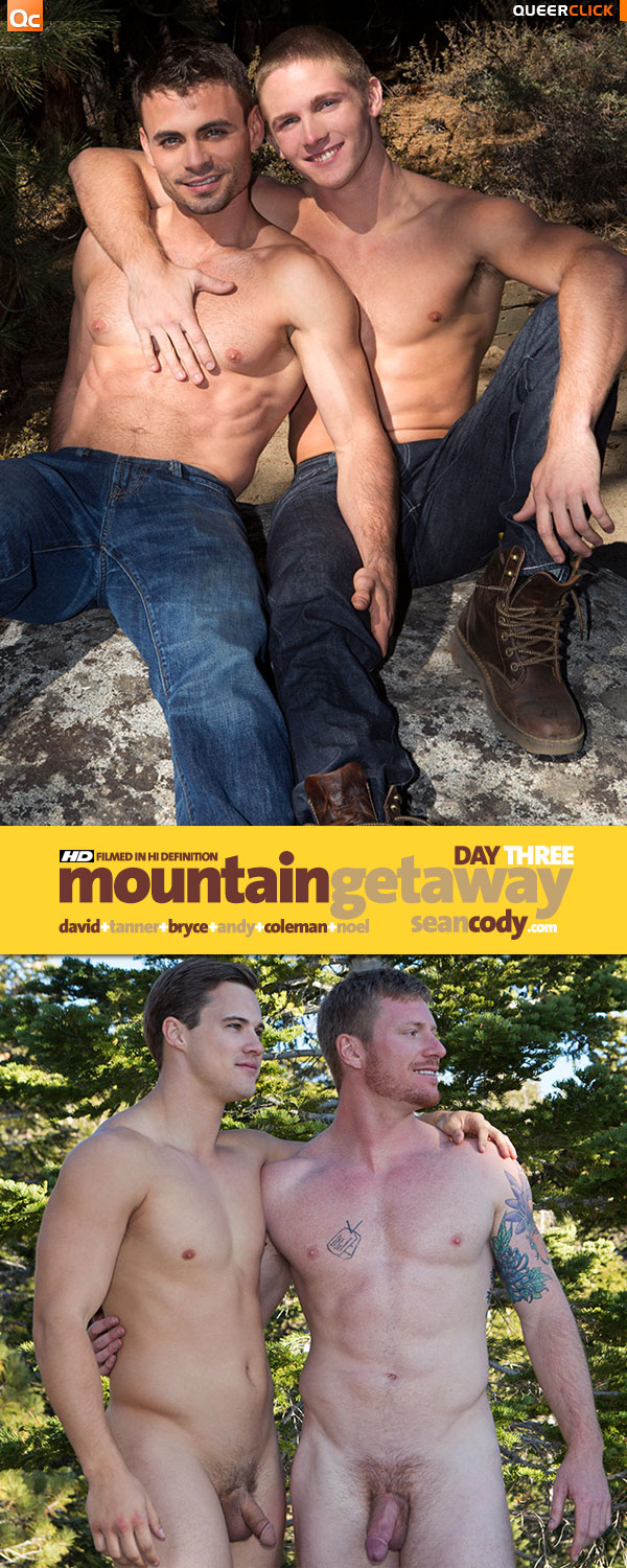 Sean Cody: Mountain Getaway Day 3 with David, Tanner, Bryce, Andy, Coleman  and Noel + Screengrabs X Video Preview! - QueerClick