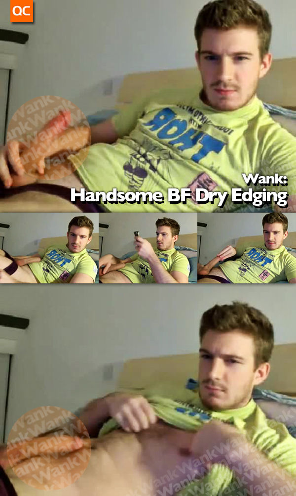 Wank: Handsome BF Dry Edging