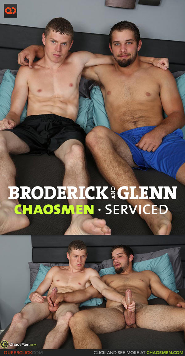 ChaosMen: Broderick and Glenn - Serviced