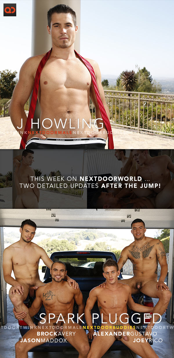 This Week on NextDoorWorld: J. Howling, Alexander Gustavo and Jason Maddox Fucking Brock Avery and Joey Rico