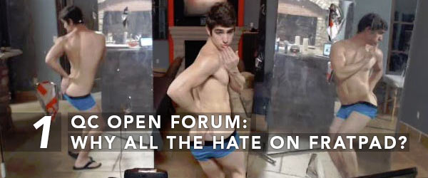 QC Open Forum: Why All The Sudden Hate On FratPad?