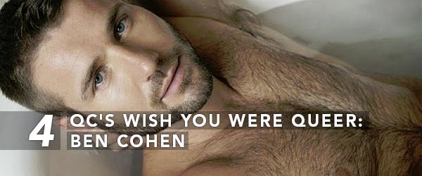 QC's Wish You Were Queer: Ben Cohen