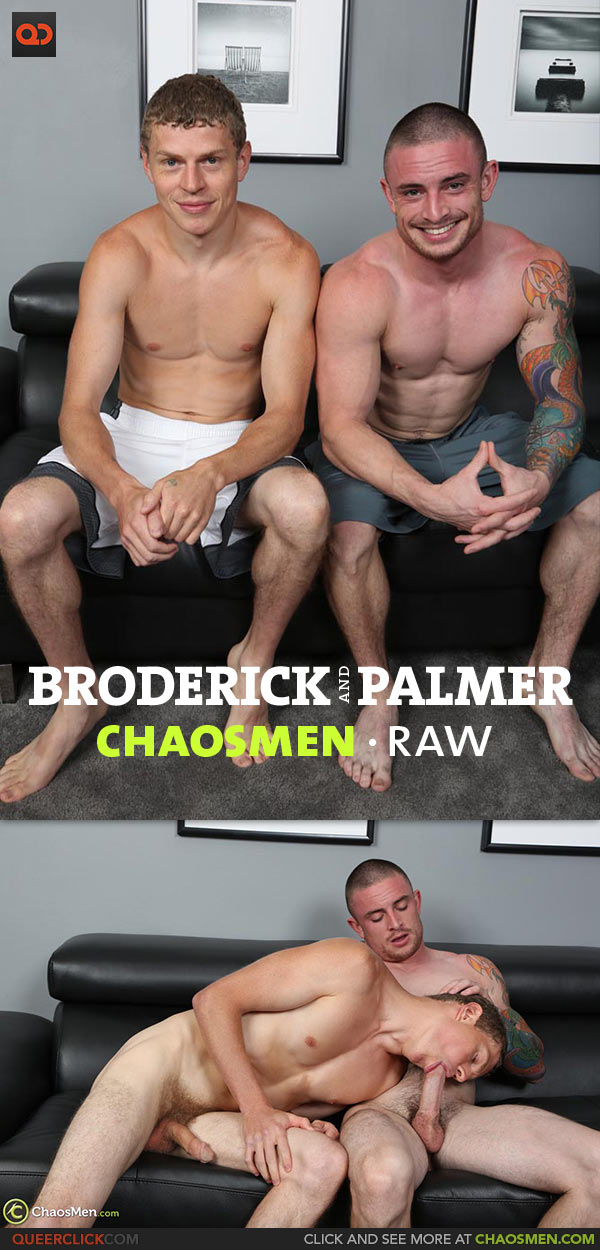 ChaosMen: Broderick and Palmer - RAW